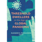 Threshold Dwellers in the Age of Global Pandemic - Paperback