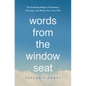 Words from the Window Seat: The Everyday Magic of Kindness, Courage, and Being Your True Self - Paperback