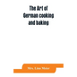 The art of German cooking and baking - Paperback