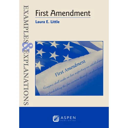 Examples and Explanations for First Amendment Law - Paperback