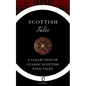 Scottish Tales: A Collection of Classic Scottish Folk Tales - Paperback