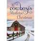The Cowboy's Mistletoe Christmas - Paperback