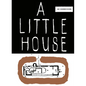 A Little House - Paperback