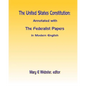 The United States Constitution: Annotated with The Federalist Papers In Modern English - Paperback