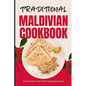 Traditional Maldivian Cookbook: 50 Authentic Recipes from Maldives - Paperback