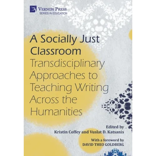 A Socially Just Classroom: Transdisciplinary Approaches to Teaching Writing Across the Humanities - Hardcover