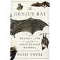 The Genius Bat: The Secret Life of the Only Flying Mammal - Hardcover