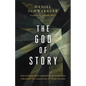 The God of Story: Discovering the Narrative of Scripture Through the Language of Storytelling - Paperback