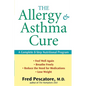 The Allergy and Asthma Cure: A Complete 8-Step Nutritional Program - Hardcover