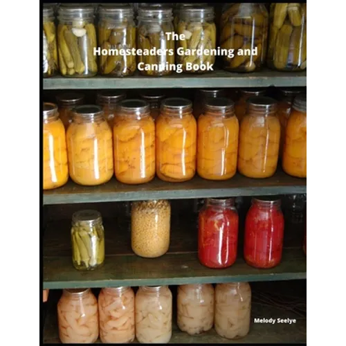 The Homesteaders Gardening and Canning Book - Paperback
