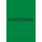 Shattered - Hardcover