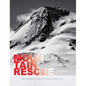 Mountain Rescue: A True Story of Unexpected Mercies and Deliverance - Hardcover