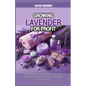 Growing Lavender for Profit: Make Money from Lavender Business, Uncovering the Benefits, Growing Techniques and Strategies for Massive Profits - Paperback