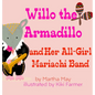 Willo the Armadillo and Her All-Girl Mariachi Band - Hardcover