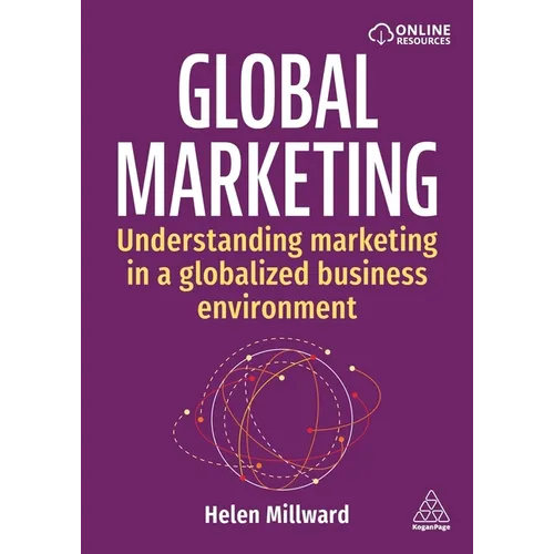 Global Marketing: Understanding Marketing in a Globalized Business Environment - Paperback