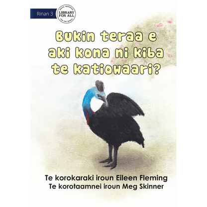 Why the Cassowary Doesn't Fly - Bukin teraa e aki kona ni kiba te katiowaari (Te Kiribati) - Paperback