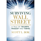 Surviving Wall Street: A Tale of Triumph, Tragedy, and Timing - Hardcover