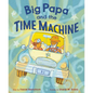 Big Papa and the Time Machine - Hardcover