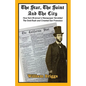 The Star, The Saint And The City: How Sam Brannan's Newspaper Heralded The Gold Rush and Created San Francisco - Paperback