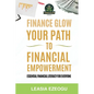 Finance Glow: Your Path to Financial Empowerment - Paperback