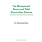 Top Management Teams and Total Shareholder Returns: The Association Between Top Management Team Education Heterogeneity and Total Shareholder Returns - Paperback