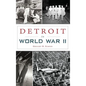 Detroit in World War II - Hardcover