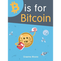 B is for Bitcoin - Hardcover