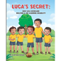 Luca's Secret: How Luca Overcame Bullying & His Learning Disability - Paperback