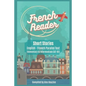 French Reader - Short Stories: English-French Parallel Text): Elementary to Intermediate (A2-B1) - Paperback
