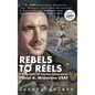 Rebels to Reels: A biography of Combat Cameraman Daniel A. McGovern USAF - Hardcover