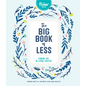 The Big Book of Less: Finding Joy in Living Lighter - Hardcover