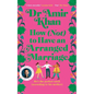 How (Not) to Have an Arranged Marriage: A funny, heart-warming unputdownable novel about love and family - Paperback
