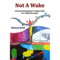 Not A Wake: A dream embodying (pi)'s digits fully for 10000 decimals - Paperback