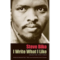 I Write What I Like: Selected Writings - Paperback