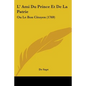 L' Ami Du Prince Et De La Patrie: Ou Le Bon Citoyen (1769) - Paperback