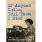 If Anyone Calls, Tell Them I Died: A Memoir - Hardcover