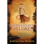 Wednesday's Children: The Memoirs of a Nurse-Turned-Social-Worker in Rural Appalachia - Paperback
