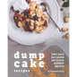 Dump Cake Recipes: Very Easy but Super Delicious Dessert Recipes - Paperback