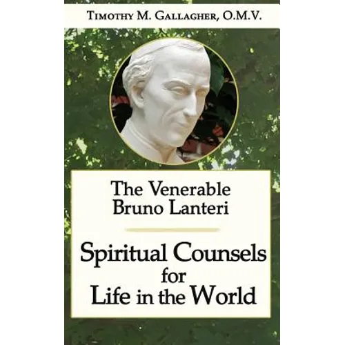 The Venerable Bruno Lanteri: Spiritual Counsels for Life in the World - Paperback