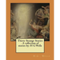 Thirty Strange Stories . A collection of stories by: H G Wells - Paperback