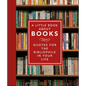 A Little Book about Books: Quotes for the Bibliophile in Your Life - Hardcover