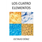 Los Cuatro Elementos - Paperback
