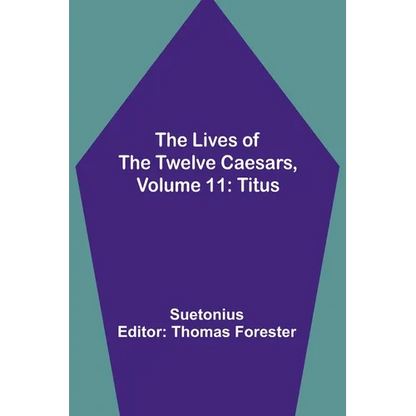 The Lives of the Twelve Caesars, Volume 11: Titus - Paperback