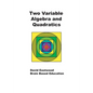 Two Variable Algebra and Quadratics: Math Without Calculators - Paperback