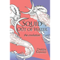 Squid Out of Water: The Evolution - Paperback