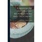 A Manual of Osteopathic Manipulations and Treatment; - Hardcover