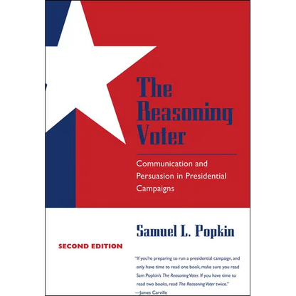 The Reasoning Voter: Communication and Persuasion in Presidential Campaigns - Paperback