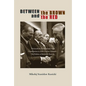 Between the Brown and the Red: Nationalism, Catholicism, and Communism in Twentieth-Century Poland--The Politics of Boleslaw Piasecki - Paperback
