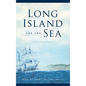 Long Island and the Sea: A Maritime History - Hardcover