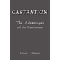 Castration: The Advantages and the Disadvantages - Paperback